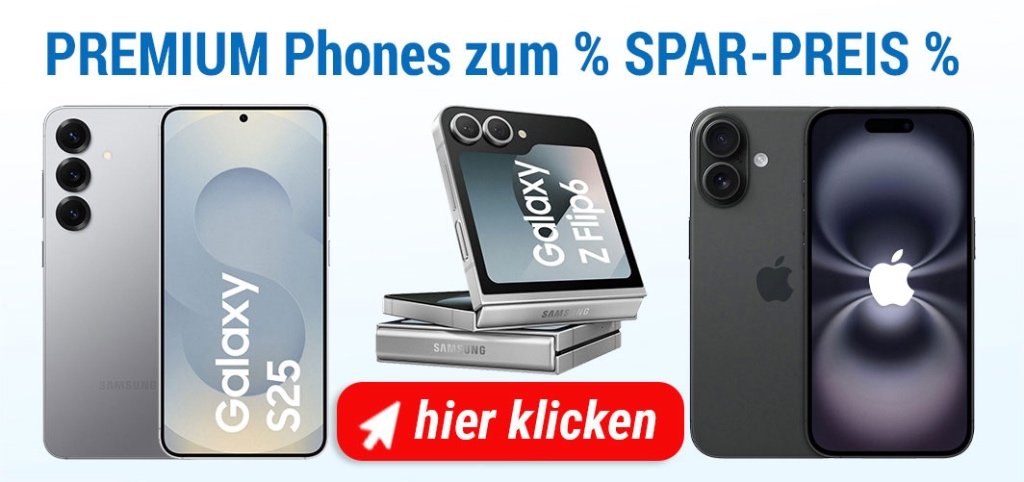 PREMIUM Phones zum % SPAR-PREIS % - Galaxy S25, Galaxy Z Flip6, Apple iPhone